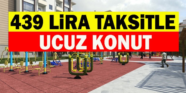 TOKİ'den 15 Bin TL Peşinat, 439 Lira Taksitle Ucuz Konut