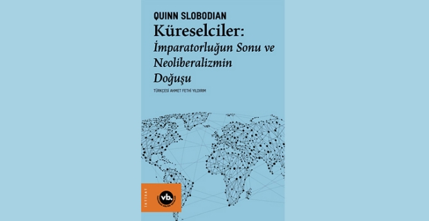 Küreselciler: İmparatorluğun Sonu ve Neoliberalizmin Doğuşu VBKY’de