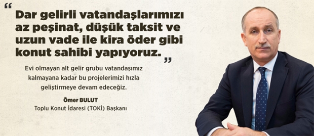 TOKİ Başkanı Ömer Bulut: "Dar gelirli vatandaşlarımızı kira öder gibi ev sahibi yapıyoruz"