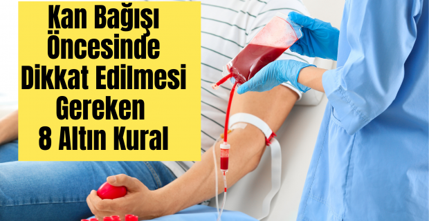 Kan Bağışı Öncesinde Dikkat Edilmesi Gereken 8 Altın Kural