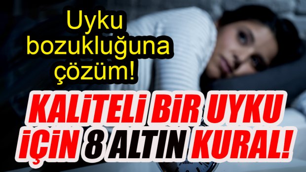 Kaliteli bir uyku için dikkat edilmesi gereken 8 kural