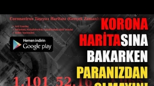 Koronavirüs taşıyıcı haritasına bakarken paranızdan olmayın!