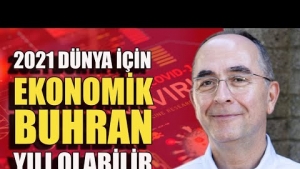 Prof. Dr. Vedat Akgiray: "2021 dünya için ekonomik buhran yılı olabilir"