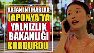 Artan İntiharlar Vakaları Japonya'ya Yalnızlık Bakanlığı Kurdurdu!